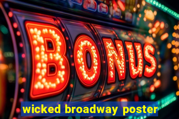 wicked broadway poster